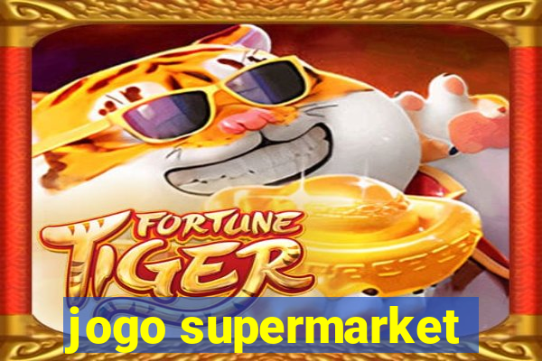 jogo supermarket